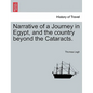 Narrative of a Journey in Egypt, and the Country Beyond the Cataracts. - Paperback