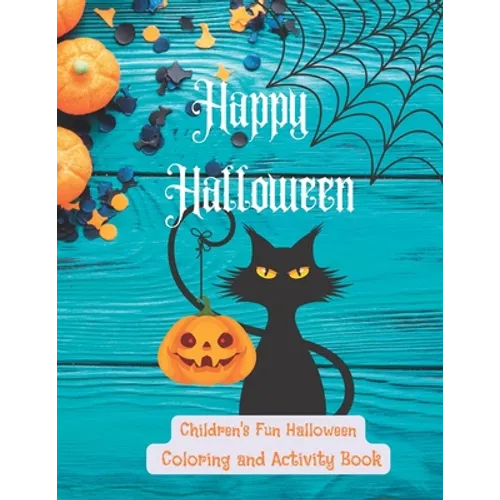 Happy Halloween: Children's Halloween Coloring and Activity Book - Paperback
