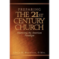 Preparing the 21st Century Church - Paperback