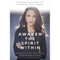 Awaken the Spirit Within: 10 Steps to Ignite Your Life and Fulfill Your Divine Purpose - Paperback