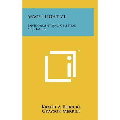 Space Flight V1: Environment And Celestial Mechanics - Hardcover