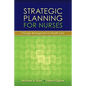 Strategic Planning for Nurses: Change Management in Health Care: Change Management in Health Care - Paperback