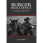 Burger Brilliance: A Recipe of Innovation, Insight & Imagination - Wells Cattle Co. Burgers & Pies - Hardcover