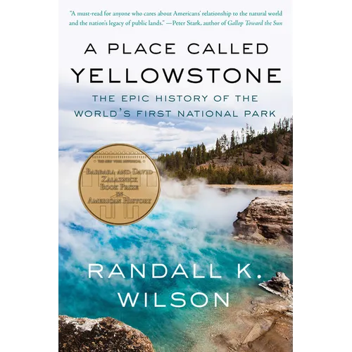 A Place Called Yellowstone: The Epic History of the World's First National Park - Paperback