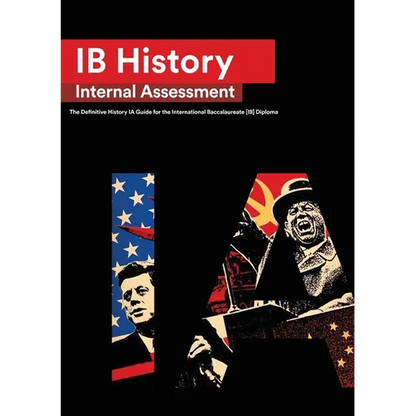 IB History Internal Assessment: The Definitive History [HL/SL] IA Guide For the International Baccalaureate [IB] Diploma - Paperback