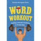 Word Workout: Building a Muscular Vocabulary in 10 Easy Steps - Paperback