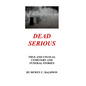 Dead Serious: Unusual Cemetery Stories - Paperback