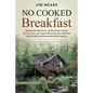 No Cooked Breakfast: Lighthearted reflections on my life and how I opened Bear Mountain Lodge, guest notes on why they visited and what the - Paperback