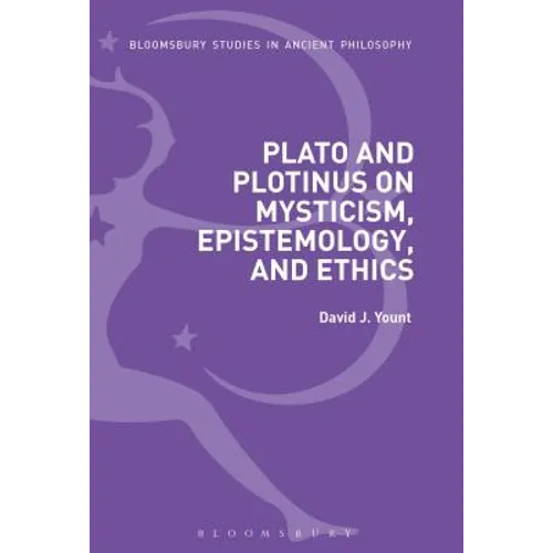 Plato and Plotinus on Mysticism, Epistemology, and Ethics - Paperback