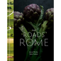 The Roads to Rome: A Cookbook - Hardcover