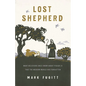 Lost Shepherd: What Believers Once Knew about Psalm 23 That the Modern World Has Forgotten - Paperback