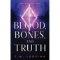 Of Blood, Bones, and Truth - Paperback
