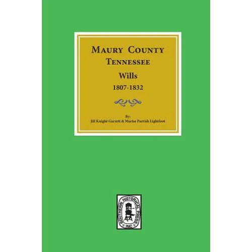 Maury County, Tennessee Wills, 1807-1832. - Paperback