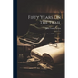 Fifty Years On The Trail: A True Story Of Western Life - Paperback