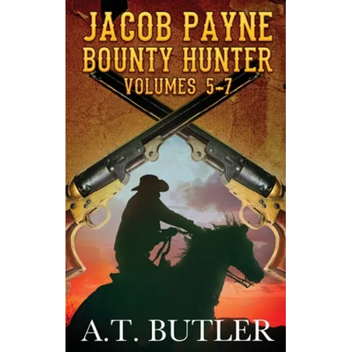 Jacob Payne, Bounty Hunter, Volumes 5 - 7 - Paperback