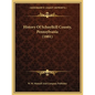 History Of Schuylkill County, Pennsylvania (1881) - Paperback