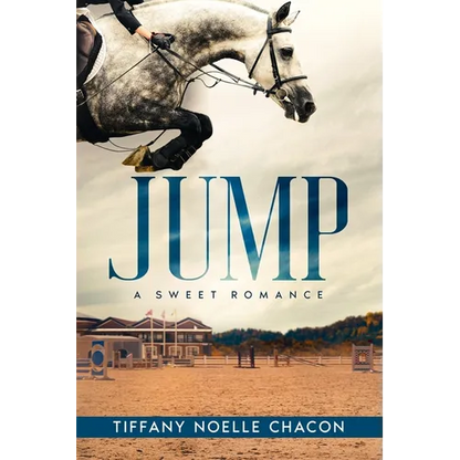 Jump: A New Adult Equestrian Clean Romance, College Sports Fiction - Set in the World of Competitive Show Jumping (JUMP #1) - Paperback