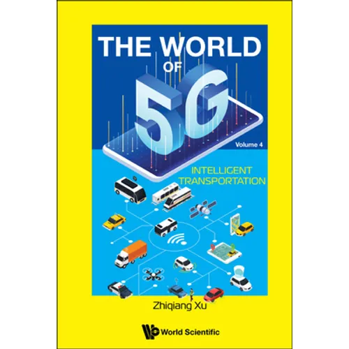 World of 5g, the - Volume 4: Intelligent Transportation - Hardcover
