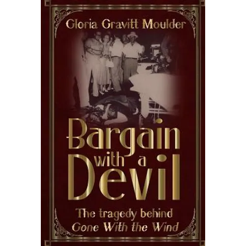 Bargain With A Devil: The Tragedy Behind Gone With The Wind - Paperback