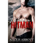 I Hired a Hitman: A Mafia Bad Boy Romance - Paperback