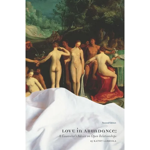 Love in Abundance: A Counselor's Advice on Open Relationships - Paperback
