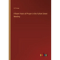 Fifteen Years of Prayer in the Fulton Street Meeting - Paperback
