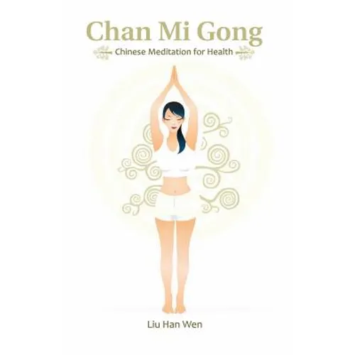 Chan Mi Gong: Chinese Meditation for Health - Paperback
