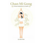 Chan Mi Gong: Chinese Meditation for Health - Paperback