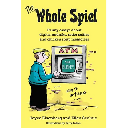 The Whole Spiel: Funny essays about digital nudniks, seder selfies and chicken soup memories - Paperback