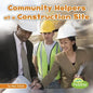 Community Helpers at the Construction Site - Paperback