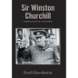 Sir Winston Churchill: Published Articles by a Churchillian - Hardcover