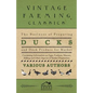 The Business of Preparing Ducks and Duck Produce for Market - Containing Information on Eggs, Feathers, Manure, Killing and Other Aspects of Market PR - Paperback