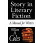 Story in Literary Fiction: A Manual for Writers - Paperback