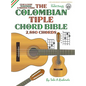 The Colombian Chord Bible: Traditional & Modern Tunings 2,880 Chords - Hardcover
