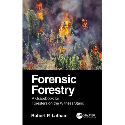 Forensic Forestry: A Guidebook for Foresters on the Witness Stand - Paperback