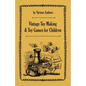 Vintage Toy Making and Toy Games for Children - Paperback
