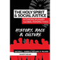 The Holy Spirit and Social Justice Interdisciplinary Global Perspectives: History, Race & Culture - Paperback