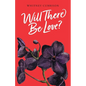 Will There Be Love? - Paperback