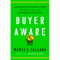 Buyer Aware: Harnessing Our Consumer Power for a Safe, Fair, and Transparent Marketplace - Hardcover