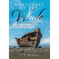 Whiteness of the Whale: Meditations on Place & Time - Hardcover