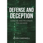Defense and Deception: Confuse and Frustrate the Hackers - Paperback