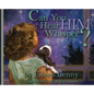 Can You Hear Him Whisper? - Hardcover