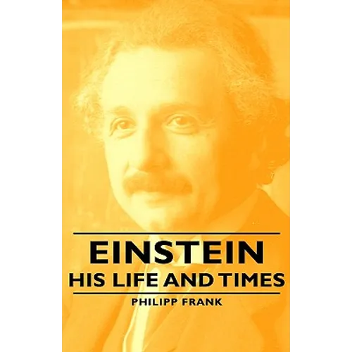Einstein - His Life and Times - Hardcover