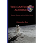 The Captivated Audience: Hoaxes, Illusions and the Biblical Earth: Hoaxes, Illusions and the Biblical Earth - Paperback