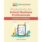 Productivity for School Business Professionals Companion Workbook - Paperback