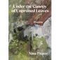 Under the Canopy of Unpruned Leaves - Hardcover