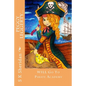 Peggy Leggerty WILL Go To Pirate Academy: A Hornswaggling Pirate Adventure for 7 - 11 Year Olds - Paperback
