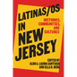 Latinas/OS in New Jersey: Histories, Communities, and Cultures - Paperback