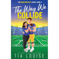 The Way We Collide - Paperback