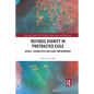 Refugee Dignity in Protracted Exile: Rights, Capabilities and Legal Empowerment - Paperback